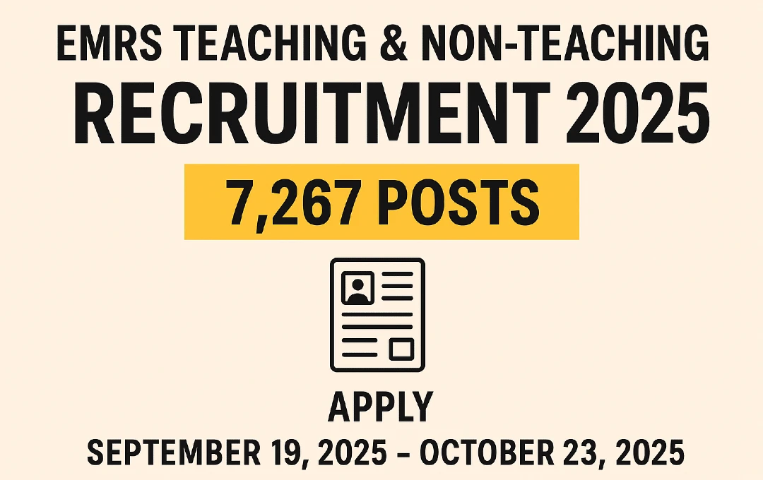 EMRS Teaching & Non-Teaching Recruitment 2025: 7,267 Vacancies Open