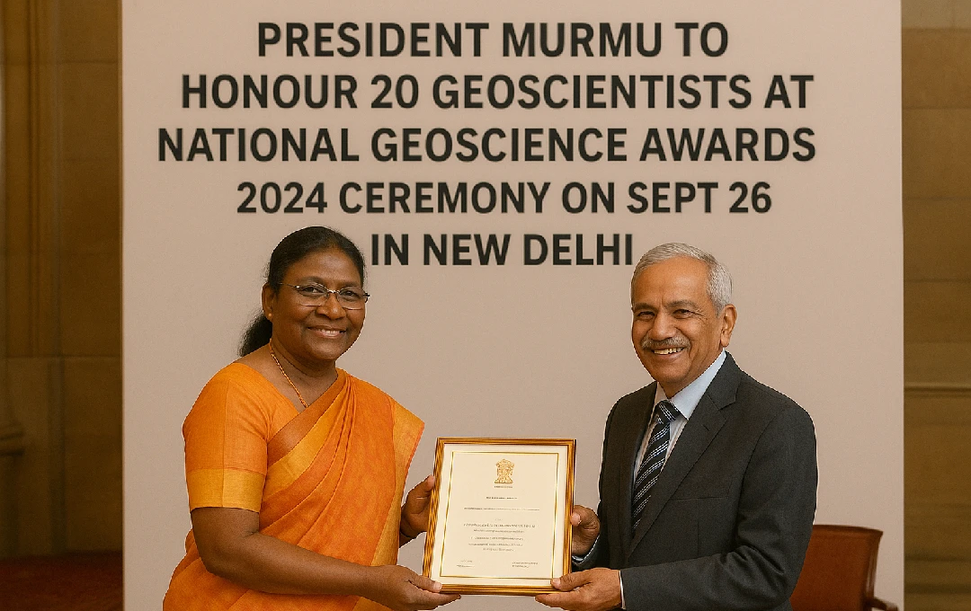 President to Confer National Geoscience Awards 2024 at Rashtrapati Bhavan on 26th September
